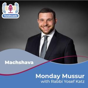Monday Mussur by Rabbi Yosef Katz