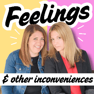 Feelings...and Other Inconveniences by Sarah Dosanjh / Stefanie Michele