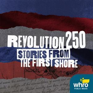 Revolution 250: Stories From The First Shore by WHRO Public Media