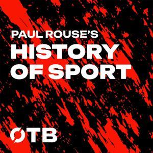 Paul Rouse's History of Sport by OTB Sports