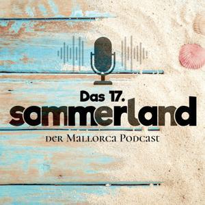 Das 17. Sommerland by Der Mallorca Podcast