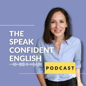 The Speak Confident English Podcast by Annemarie — Speak Confident English