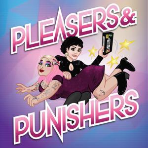 Pleasers & Punishers by pleaserspunisherspodcast