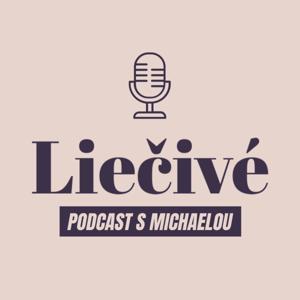 Liečivé - Podcast s Michaelou Králikovou by Michaela Králiková Markovičová