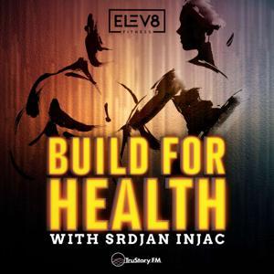 Build for Health with Srdjan Injac by TruStory FM