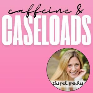 Caffeine & Caseloads: The SLP Life with The Pedi Speechie by Karen Krogg, M.S., CCC-SLP