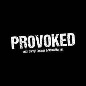 Provoked with Darryl Cooper and Scott Horton by Darryl Cooper and Scott Horton