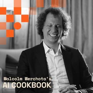 The AI Cookbook: AI Tools | Enterprise AI | Leadership by Malcolm Werchota