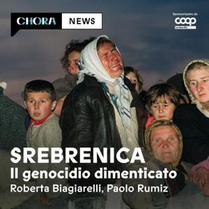 Srebrenica - Il genocidio dimenticato by Roberta Biagiarelli, Paolo Rumiz - Chora Media