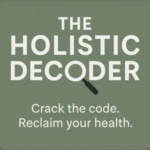The Holistic Decoder by Tonya Nichols