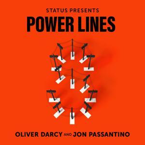 Power Lines with Oliver Darcy and Jon Passantino by Status