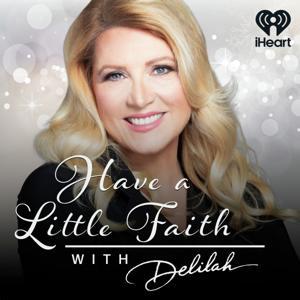 Have A Little Faith with Delilah by iHeartPodcasts