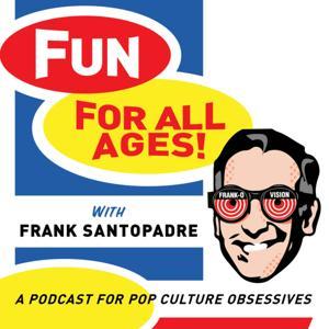 Fun for All Ages with Frank Santopadre by Fun for All Ages