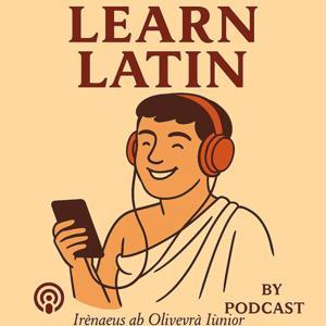 Learn Latin By Podcast by Irineu De Oliveira Jnr