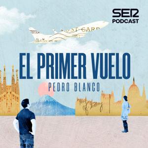 El primer vuelo by SER Podcast