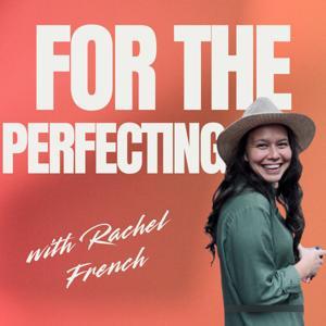 For the Perfecting with Rachel French by Rachel French