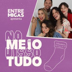 No Meio Disso Tudo by EntreMigas