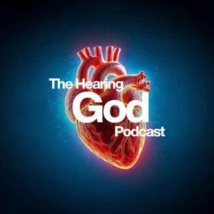 The Hearing God Podcast by Anthony Moore and Dan Lamos