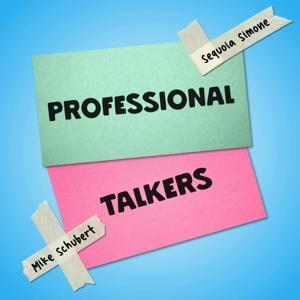 Professional Talkers by Mike Schubert & Sequoia Simone