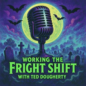 Working the Fright Shift by Ted Dougherty