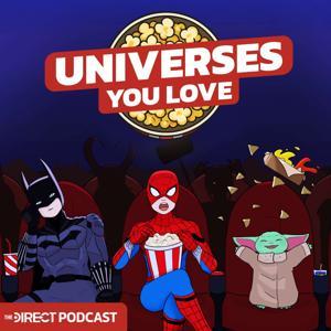 The Direct Podcast: Universes You Love by David Thompson & Matt Roembke