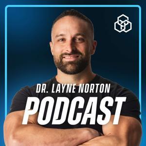 The Dr. Layne Norton Podcast by Layne Norton