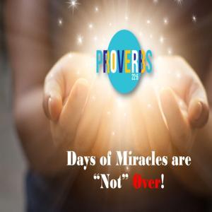Days Of Miracles Are Not Over by Truth Network