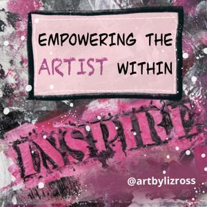 Empowering The Artist Within by Liz Ross|ArtbyLizRoss