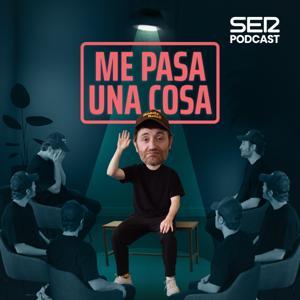 Me pasa una cosa by SER Podcast