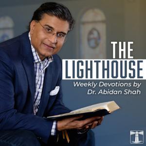 The Lighthouse: A Weekly Devotional by Dr. Abidan Shah by Dr. Abidan Shah