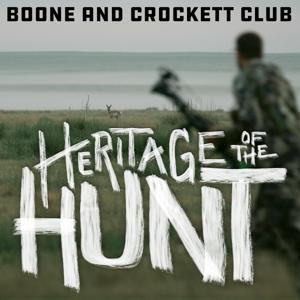 Boone and Crockett's Heritage Of The Hunt Podcast by Boone And Crockett Club