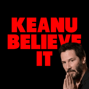 Keanu Believe It by Talk Film Society