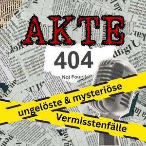 Akte 404 - ungelöste und mysteriöse Vermisstenfälle by Daniela
