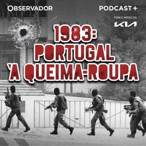 1983: Portugal à Queima-Roupa by Observador