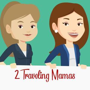 2 Traveling Mamas by 2 Traveling Mamas