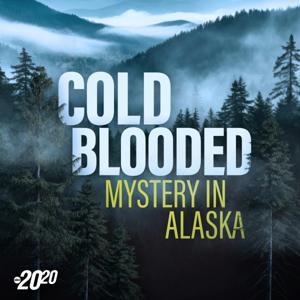 Cold Blooded: Mystery in Alaska by ABC News