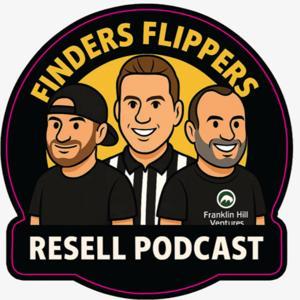 Finders Flippers Resell Podcast by Finders Flippers Resell Podcast
