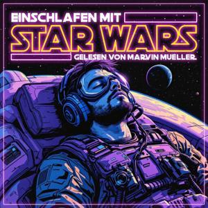 Einschlafen mit Star Wars - Geschichten und Fakten aus dem Star-Wars-Universum by Marvin Müller