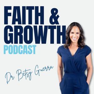 Faith and Growth by Betsy Guerra