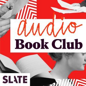 Slate's Audio Book Club by Slate Podcasts