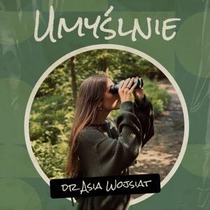 Umyślnie - dr Asia Wojsiat by dr Asia Wojsiat