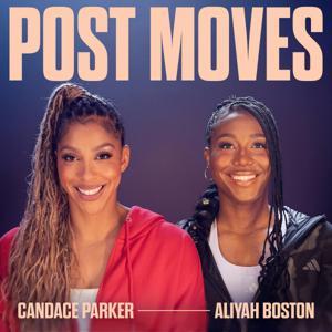Post Moves with Candace Parker & Aliyah Boston by Candace Parker & Aliyah Boston