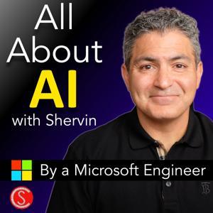 All About AI with Shervin by Shervin Shaffie