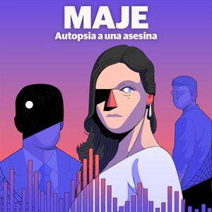 Maje: autopsia a una asesina by Maje: autopsia a una asesina