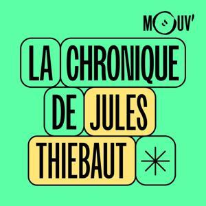 La chronique de Jules Thiebaut by Mouv'