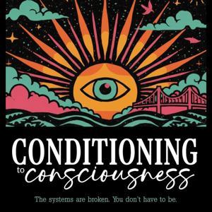 Conditioning to Consciousness by Jess Callahan