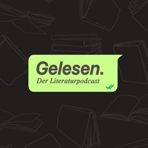 Gelesen. Der Literaturpodcast by Lucas Barwenczik, Fynn Benkert