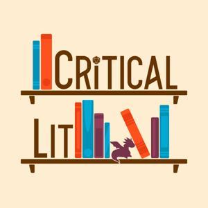 Critical Lit by Amelia Som, Dan Dillon, Sal Tamarkin, I-Hsien Sherwood