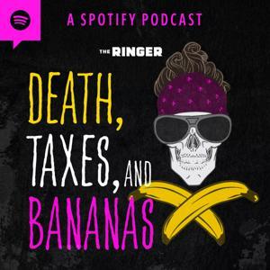 Death, Taxes, and Bananas with Johnny Bananas by The Ringer