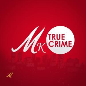 MK True Crime by MK Media